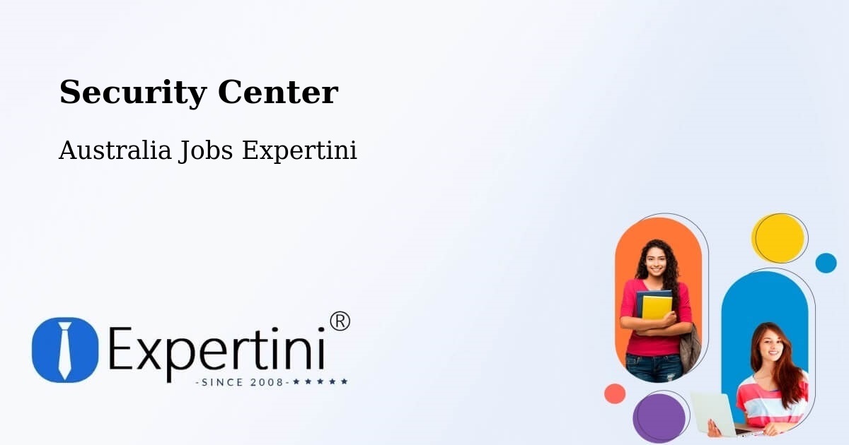 Security & Compliance – Semaphore Park - Australia Jobs Expertini
